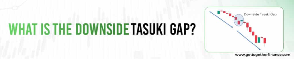 What is the Downside Tasuki Gap?